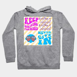 KEEP  STRIVING FORWARD Hoodie